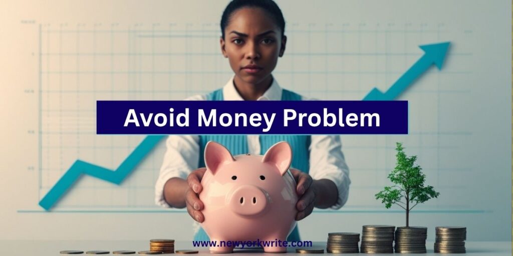 avoid money problem